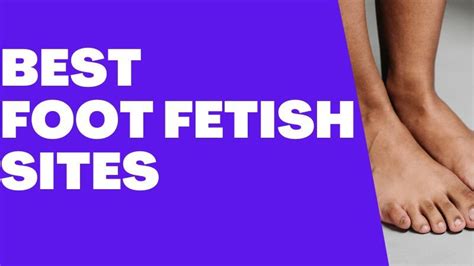 fetishwantads|9 Best Foot Fetish Sites for Selling and Buying Feet Pics & More.